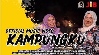Adik Waniey ft Rosalinda - Kampungku ( Official Music Video )