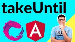 TakeUntil Operator in Rxjs | Effective use of TakeUntil Operator in Angular