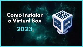 Como instalar o VirtualBox - 2023