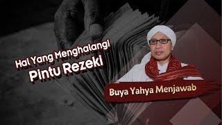 Hal Yang Menghalangi Pintu Rezeki - Buya Yahya Menjawab