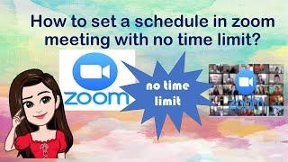 How to set a schedule in zoom meeting with no time limit