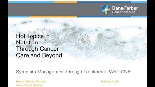 Hot Topics in Nutrition Through Cancer Care and Beyond  Symptom Management through Treatment Part 1