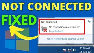 Not Connected - No Connections Are Available Problem Windows 7/10 [SOLVED]