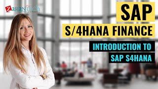 Introduction to SAP S4HANA | SAP S4HANA Finance 2021 Training | ZaranTech