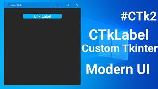 Custom Tkinter Label | Custom Tkinter Tutorials | #CTk2