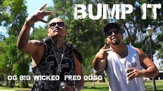 BUMP IT • OG Big Wicked & Fred Dogg (Official music video)