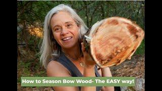 How to season wood for bow making and crafts- The EASY way!