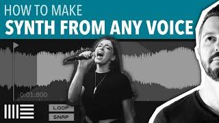 HOW TO MAKE SYNTH FROM ANY VOICE | ABLETON LIVE