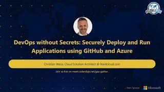 DevOps without Secrets: Securely Deploy and Run Applications using GitHub and Azure