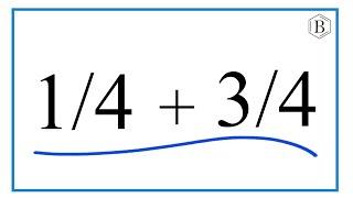 How to Add 1/4 + 3/4 (1/4 Plus 3/4)