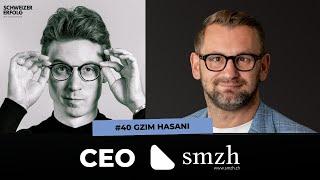 SMZH CEO - Gzim Hasani | Schweizer Erfolg Podcast | Leadership, Banking und wertvolle Anlagen