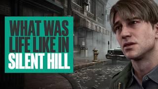 What Was Life Like in Silent Hill 2 Before Its Downfall?