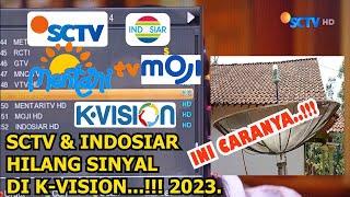 SCTV & INDOSIAR hilang di k vision parabola jaring/solid telkom 4