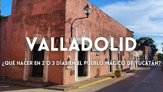 VALLADOLID Yucatán  PUEBLO MÁGICO  Guía de viaje completa | Uri Ortega