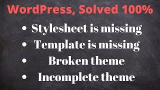 Broken themes, Stylesheet is missing, The following themes are installed but incomplete