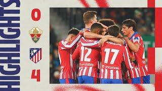 HIGHLIGHTS | Elche 0-4 Atlético de Madrid |  Sørloth (2), Riquelme & Julian Alvarez