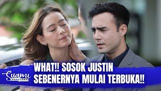 Terkuak!! Kaget Liat Sifat Justin Sesungguhnya!! | Suami Pengganti Eps 255 FULL