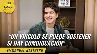 "Un vínculo se puede sostener si hay  comunicación" Emmanuel Restrepo