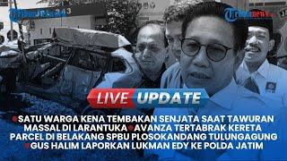 LIVE:Avanza Tertabrak Kereta Parcel di Tulungagung dan Gus Halim Laporkan Lukman Edy ke Polda Jatim