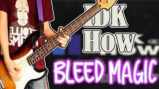 I Don't Know How But They Found Me - Bleed Magic Bass Cover