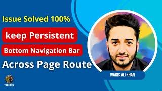 Issue Solved - keep persistent bottom navigation bar across page route flutter