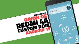 Update! Custom Rom Redmi 4A Orion OS Android 15 | Orion OS Hyroxide