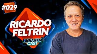 ENTREVISTA COM RICARDO FELTRIN @feltrinoficial  - LINHAGEM CAST #29