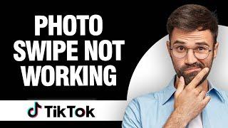 How to Fix Tiktok App Photo Swipe Not Working - Android & Ios | Final Solution