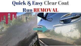 Fast and Easy Clear Coat RUN REMOVAL