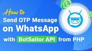 How to send OTP message on WhatsApp with BotSailor API from PHP