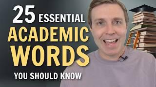 25 Academic English Words You Should Know | Great for University, IELTS, or TOEFL