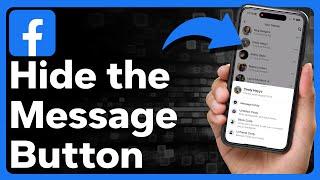 How To Hide The Message Button On Facebook