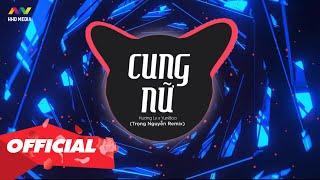 CUNG NỮ REMIX - HƯƠNG LY x YUNIBOO ( TRỌNG NGUYỄN REMIX ) | 1 HOUR VERSION OFFICIAL