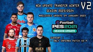 NEW UPDATE TRANSFER WINTER V2 SEASON 23/24 || PES 2021 INFERNO PATCH V2.9 || REVIEWS