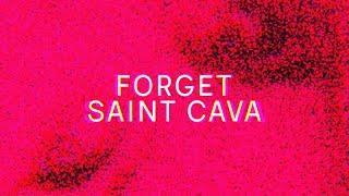 Saint Cava - Forget  (lyric video)