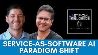 The Service-as-Software AI Paradigm Shift - The AI Show with Paul Roetzer and Mike Kaput