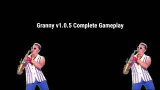 Granny v1.0.5 Complete Gameplay