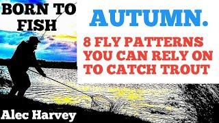FLY FISHING FLIES - 8 FLY PATTERNS TO CATCH DURING AUTUMN.