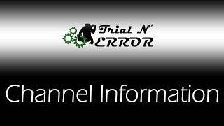 Trial N' ERROR -  Description for new visitors to the channel.