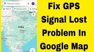 Fix GPS Signal Lost Problem In Google Map On Android 2024 | google maps not working problem