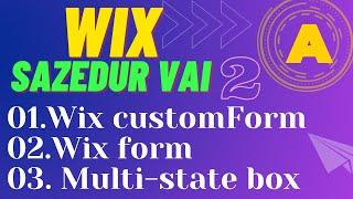 Wix customForm ,Wix form, Multi-state box class part-02 Date: 2022 03 18