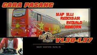 CARA PASANG MAP M.I.I REWORK REBUILD ETS2 V1.30-1.37