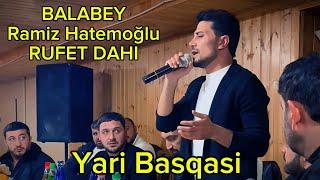 Balabey & Ramiz Hatemoğlu & Rufet Dahi - Yari Basqasi 2024