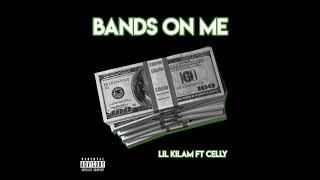 Lil Kilam - Bands On Me Ft. Cellyboutabag