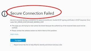 Fix Secure Connection Failed|Error code:SEC_ERROR_OCSP_INVALID_SIGNING_CERT in mozilla firefox