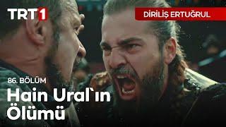 Diriliş Ertuğrul 86. Bölüm - Hain Ural'ın  ölümü