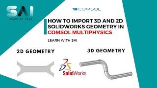 COMSOL Tutorial 07 | How to import geometry (3D and 2D) in COMSOL from SOLIDWORKS