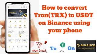 How to convert your Tron(TRX) to USDT on Binance using a phone