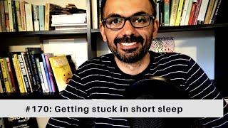 Insomnia insight #170: Using CBTi to restrict time in bed, can you get stuck in short sleep?