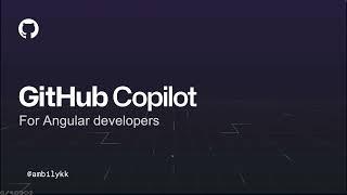 GitHub Copilot for Angular Developer